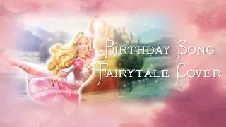 Barbie 12 Dancing Princesses // Birthday Song // Fairytale Cover