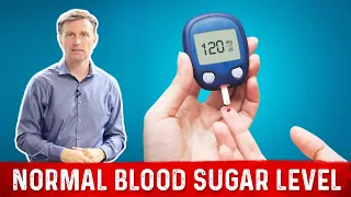 What Is a Normal Blood Sugar Level? – Dr.Berg