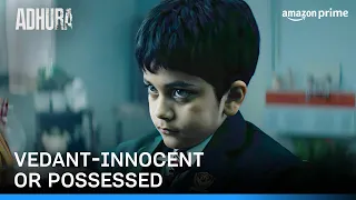 An Innocent Boy or A Possessed Soul? | Adhura | Prime Video India