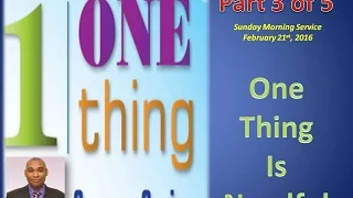 One Thing Sermon Series #3  of 5 Pastor Michael G. Lewis  One thing Have i Desired 21.02.16