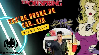 You’re Gonna Go Far, Kid - The Offspring - Drums Cover