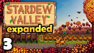Let's play Stardew Valley EXPANDED for the first time! (ep 3)
