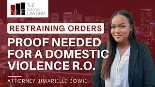 Proof Needed for a Domestic Violence Restraining Order | Domestic Violence Restraining Order Lawyers