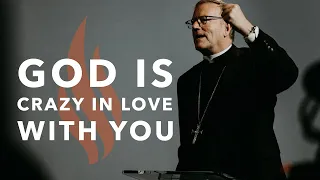 God Is Crazy in Love with You - Bishop Barron's Sunday Sermon