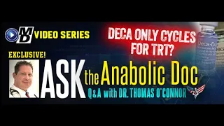 ASK THE ANABOLIC DOC | Deca only cycles for TRT?