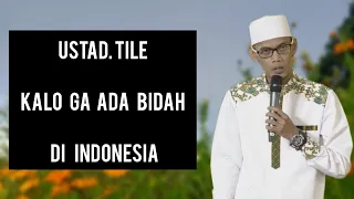 Ustad tile, kalo ga ada bidah di indonesia #ustadtile