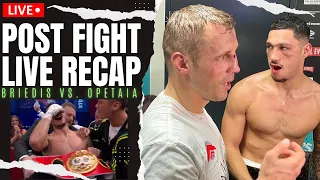 Briedis vs Opetaia POST FIGHT LIVE: Jaw BROKE 2 Places 😳 | Mairis WANTS Rematch | Okolie? HIGHLIGHTS