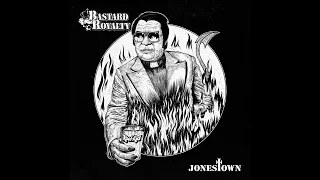 Bastard Royalty - Jonestown (Full Album)