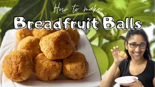 How to Make Breadfruit Balls | How to Cook Breadfruit