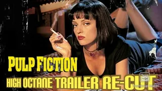 Pulp Fiction (1994) High Octane Trailer Re-Cut