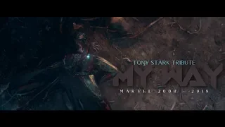 [Marvel 2008 - 2019] TONY STARK TRIBUTE | MY WAY