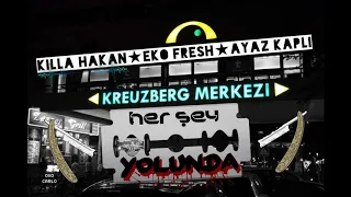 Killa Hakan & Eko Fresh & Ayaz Kaplı - Her Şey Yolunda