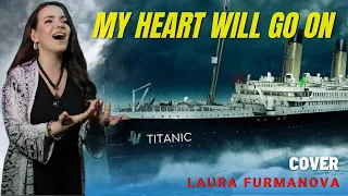 My Heart Will Go On (TITANIC) - Celine Dion (COVER by Laura Furmanova)