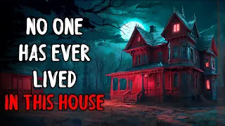 No one has ever lived in this house, Creepypasta. Redditstories,