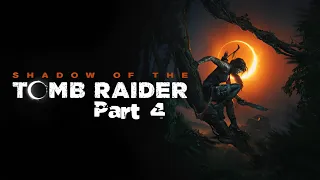 Shadow of the Tomb Raider Part 4