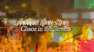 Another Hong Kong: Chaos in the streets