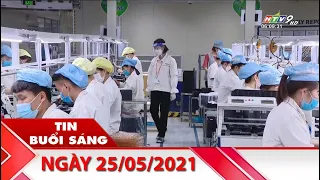 Tin Buổi Sáng - Ngày 25/05/2021 - HTV Tin Tức Mới Nhất