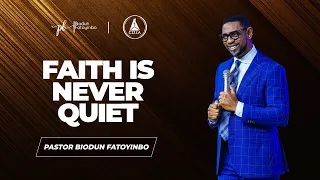 Faith is Never Quiet || Pastor Biodun Fatoyinbo, COZA Tuesday Service, 11-08-2021.