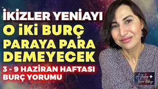 O İki Burç Paraya Para Demeyecek! İkizler Yeniayı ve 3-9 Haziran Haftalık Burç Yorumu | Emine Akkaya