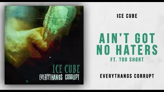 Ice cube -  ain t got no haters (feat.too short)