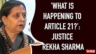 'What is happening to Article 21?': Justice Rekha Sharma