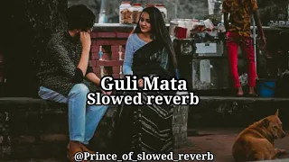 Guli_Mata_[Slowed+Reverb] Saad_Lamjarred_Shreya_Ghoshal_Jennifer Winged _Anshul Garg#gulimata