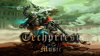 Techpriest | Dark Mechanical Ambient Choir and Organ Music for reading, painting, relaxing.