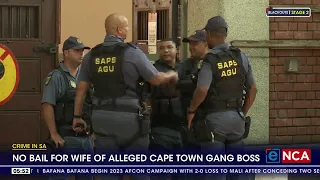 WATCH | No bail for wife of alleged Cape Town gang boss