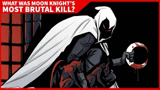 What Was Moon Knight's Most Brutal Kill?