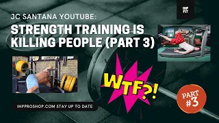 Strength Training is KILLING People | JC Santana | Part 3
