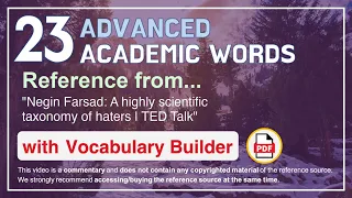 23 Advanced Academic Words Ref from "Negin Farsad: A highly scientific taxonomy of haters, TED Talk"