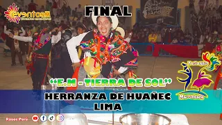 FINAL Herranza De Huañec - Lima // Tierra de Sol - Pueblo Nuevo de Colan // Tusuyta Munakuy 2023