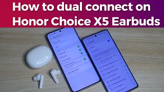 How to do dual connection on Honor Choice earbuds X5 to two devices