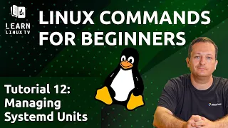 Linux Commands for Beginners 12 - Managing systemd Units