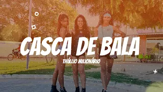 Casca de Bala - Thúllio Milionário | Coreografia Kass'Art