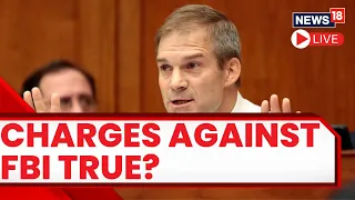 FBI Whistleblowers LIVE | Jim Jordan Slams Dems In Contentious Exchange Over Whistleblower Testimony