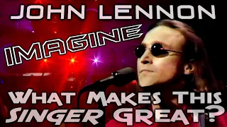 John Lennon - Imagine - What Makes This Singer Great?
