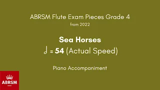 ABRSM Flute Grade 4 from 2022, Sea Horses 54 (Actual Speed) Piano Accompaniment