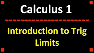 Introduction to Trig Limits in Calculus 1