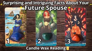 CANDLE WAX READING🕯💖✨SURPRISING AND INTRIGUING✨FACTS ABOUT YOUR FUTURE SPOUSE🔥💕#pickacard Tarot