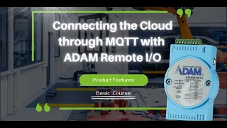 Connecting the Cloud through MQTT with Advantech ADAM-6000/6200 Remote I/O  | Advantech IoT Academy