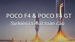 Sự kiện ra mắt toàn cầu POCO F4 & POCO X4 GT - Sức mạnh tổng lực