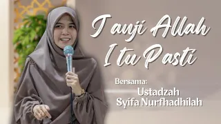 "JANJI ALLAH ITU PASTI" Bersama Ustadzah Syifa nurfhadhilah