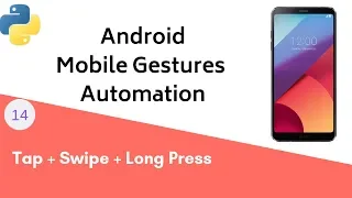 Appium Python - Automating Mobile Gestures | Touch Actions