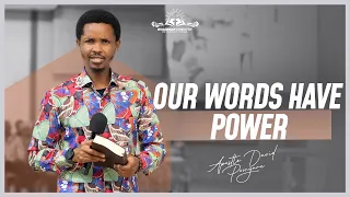 BE CAREFUL OF THE WORDS YOU SPEAK l APOSTLE DAVID POONYANE