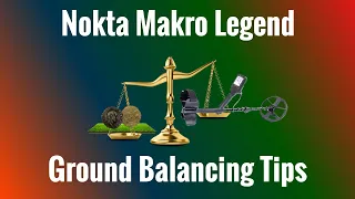 Nokta Makro Legend - Ground Balancing Tips / Help - Metal Detecting - Treasure Hunting