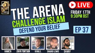 The Arena | Challenge Islam | Defend your Beliefs - Episode 37