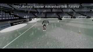 TPS: Ultimate Soccer Advanced Skills Tutorial