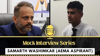 MOCK INTERVIEW S2 EP6 || Samarth Washimkar AEMA Aspirant || #lifex #interview #merchantnavy