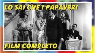 Lo sai che i papaveri | Commedia | Film completo in italiano